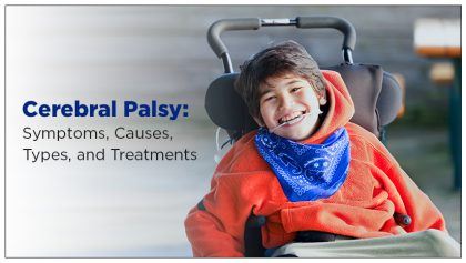 Cerebral Palsy: Symptoms, Causes, Types, and Treatments