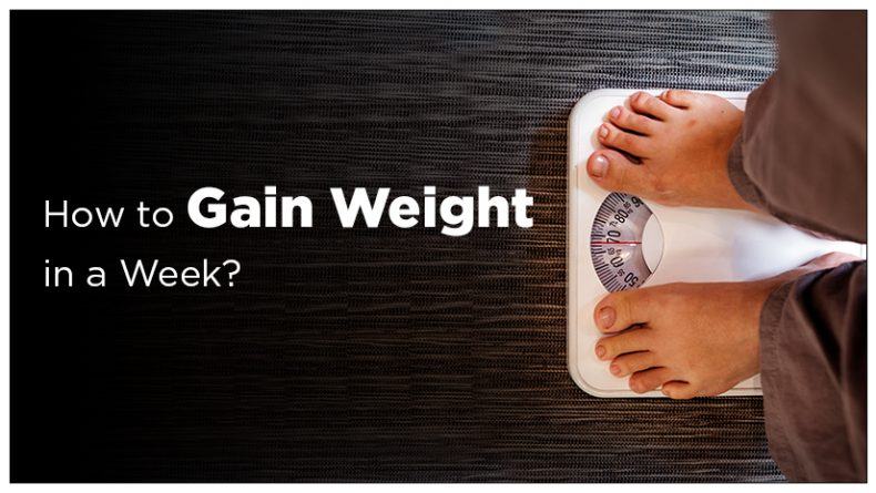 How to Gain Weight in a Week?