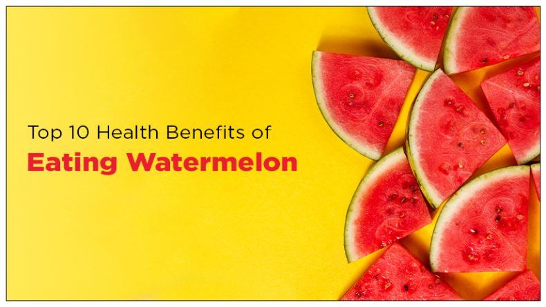 Top 10 Health Benefits of Eating Watermelon